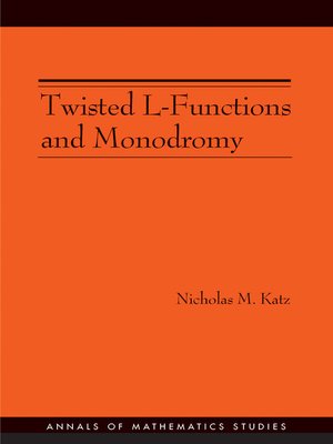 cover image of Twisted L-Functions and Monodromy. (AM-150)